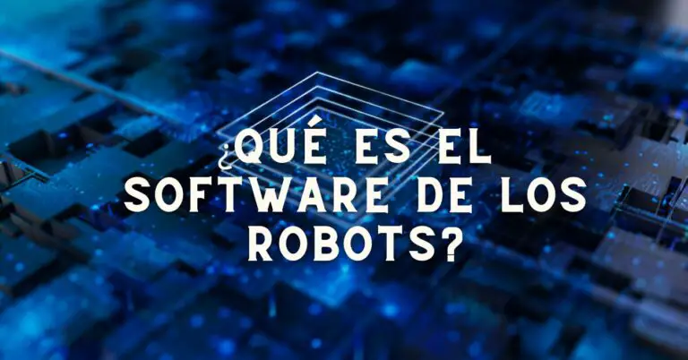 ¿Qué es el Software de Robots?: Tipos, Aplicaciones y Enseñanza
